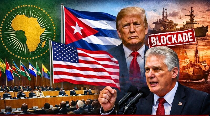La Unión Africana condena el bloqueo y exige excluir a la isla de la lista de patrocinadores del terrorismo en medio de nuevas tensiones con EE.UU.