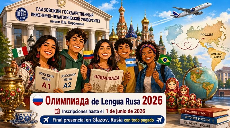 Universidad rusa convoca a jóvenes de América Latina a competir en una olimpiada gratuita de lengua rusa con final presencial en Glazov.